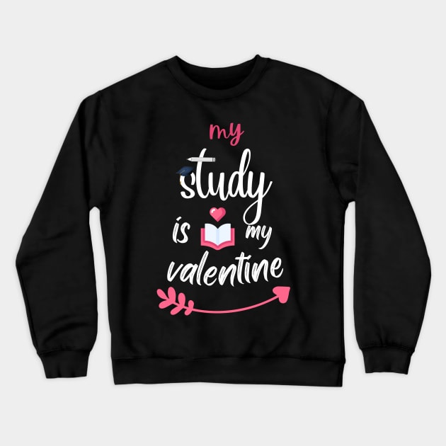 MY STUDY IS MY VALENTINE - book lover Crewneck Sweatshirt by Clouth Clothing 